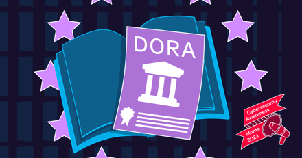 Preparing for DORA: A Guide for Cybersecurity Experts