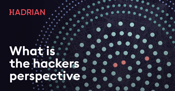 Leverage the hacker’s perspective in your security strategy