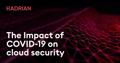  Impact of COVID-19 on cloud security 