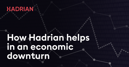 Hadrian provides certainty in an economic down turn