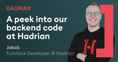  A peek into the backend code at Hadrian with Jakob 