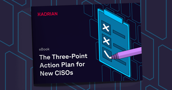 The Three-Point Action Plan for New CISOs